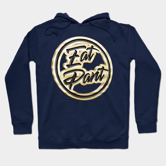 Eat Pant † Gold Pin Badge Design Hoodie by DankFutura